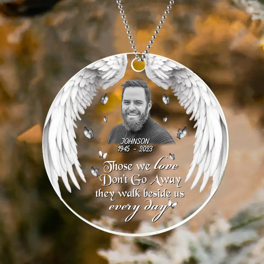 Custom Memorial Circle Acrylic Ornament - Upload Photo - Memorial Gift Idea For Loss Of People/Friends/Family Members - Those We Love Don't Go Away