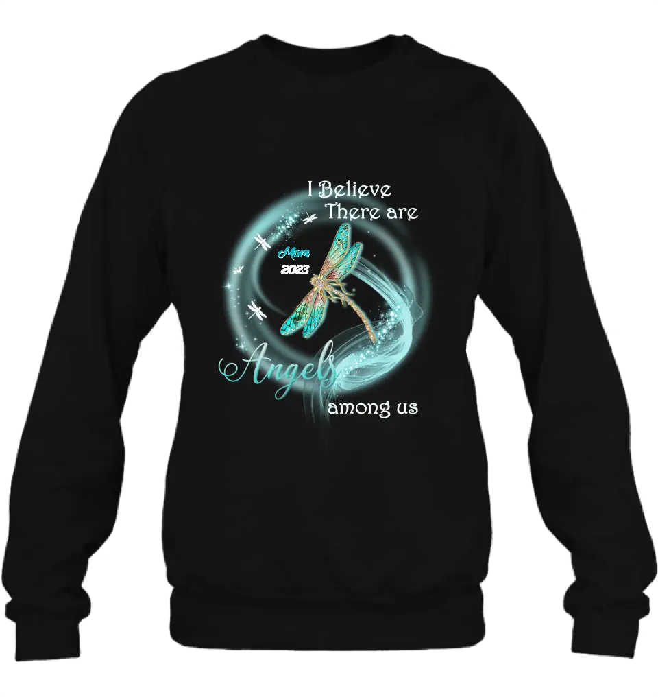 Custom Memorial Dragonfly Shirt/Hoodie - Memorial Gift Idea For Mom/Dad - I Believe There Are Angels Among Us