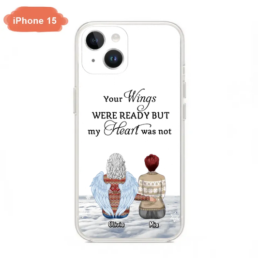 Personalized Memorial Phone Case - Up to 5 People - Gift Idea For Family - Your Wings Were Ready But My Heart Was Not - Case For iPhone/Samsung