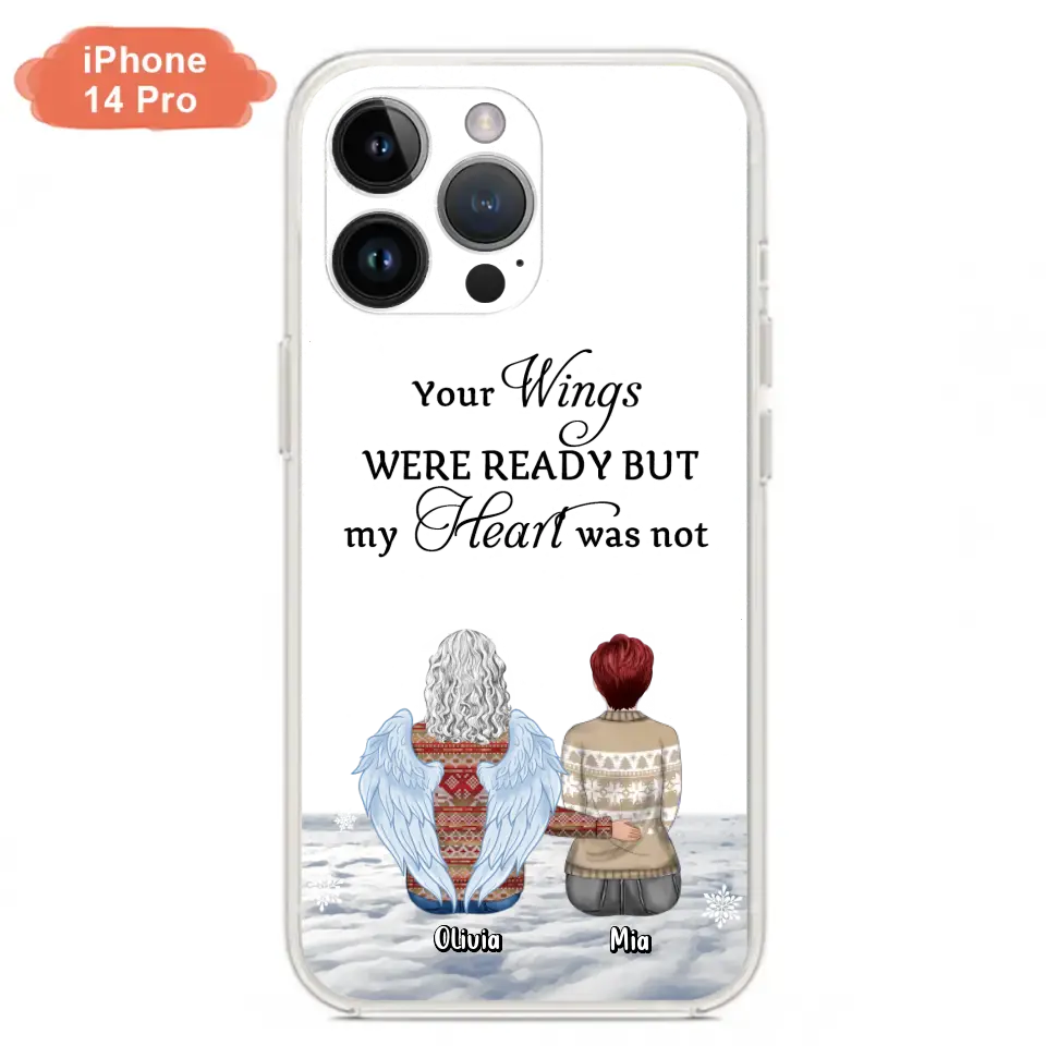 Personalized Memorial Phone Case - Up to 5 People - Gift Idea For Family - Your Wings Were Ready But My Heart Was Not - Case For iPhone/Samsung