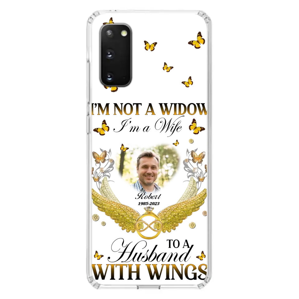 Personalized Memorial Husband Phone Case -  Memorial Gift Idea - I'm Not A Widow I'm A Wife To A Husband With Wings - Case For iPhone And Samsung