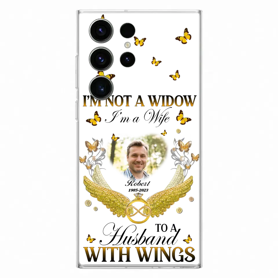 Personalized Memorial Husband Phone Case -  Memorial Gift Idea - I'm Not A Widow I'm A Wife To A Husband With Wings - Case For iPhone And Samsung