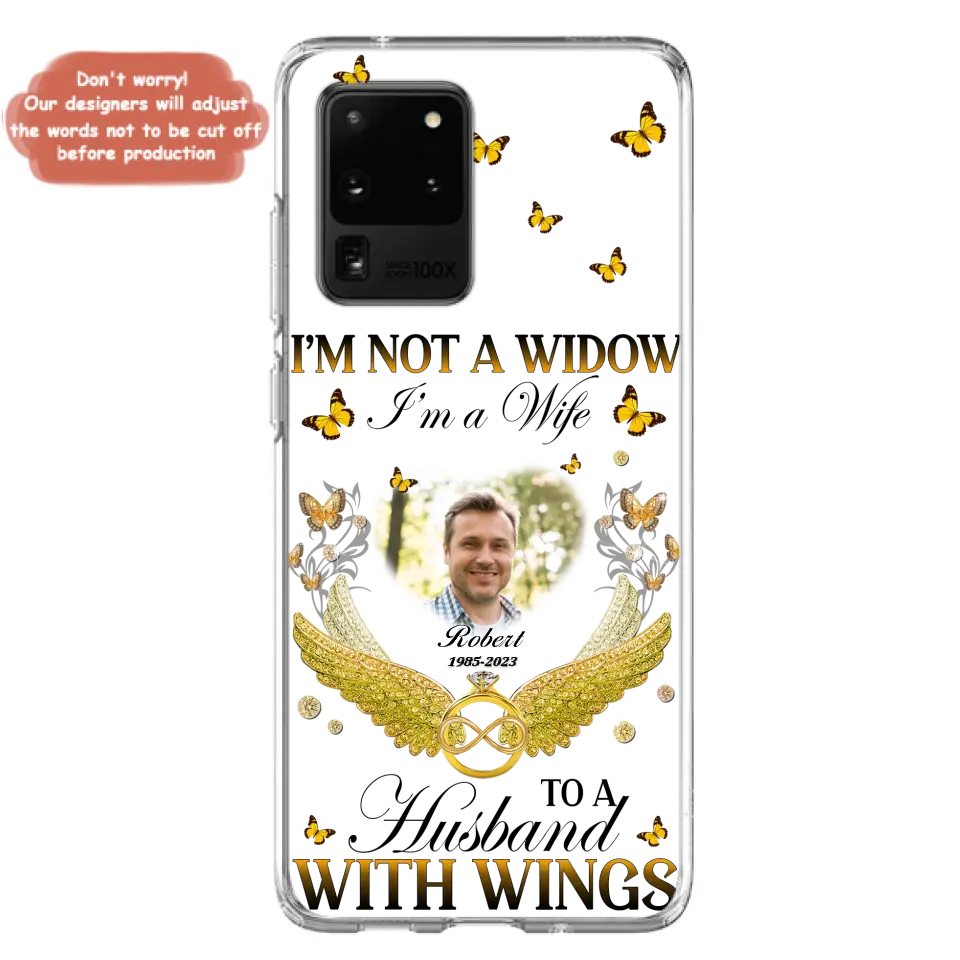Personalized Memorial Husband Phone Case -  Memorial Gift Idea - I'm Not A Widow I'm A Wife To A Husband With Wings - Case For iPhone And Samsung