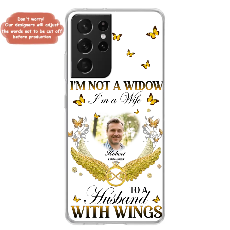 Personalized Memorial Husband Phone Case -  Memorial Gift Idea - I'm Not A Widow I'm A Wife To A Husband With Wings - Case For iPhone And Samsung