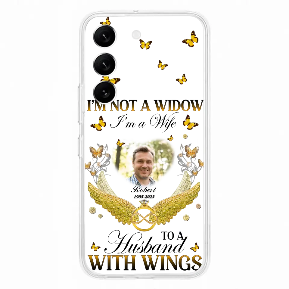 Personalized Memorial Husband Phone Case -  Memorial Gift Idea - I'm Not A Widow I'm A Wife To A Husband With Wings - Case For iPhone And Samsung
