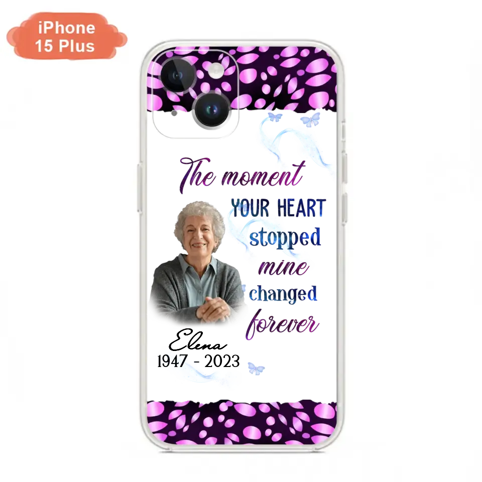 Custom Personalized Memorial Photo Phone Case - Memorial Gift For Family Member - Upload Photo - Case For iPhone/Samsung - The Moment Your Heart Stopped Mine Changed Forever