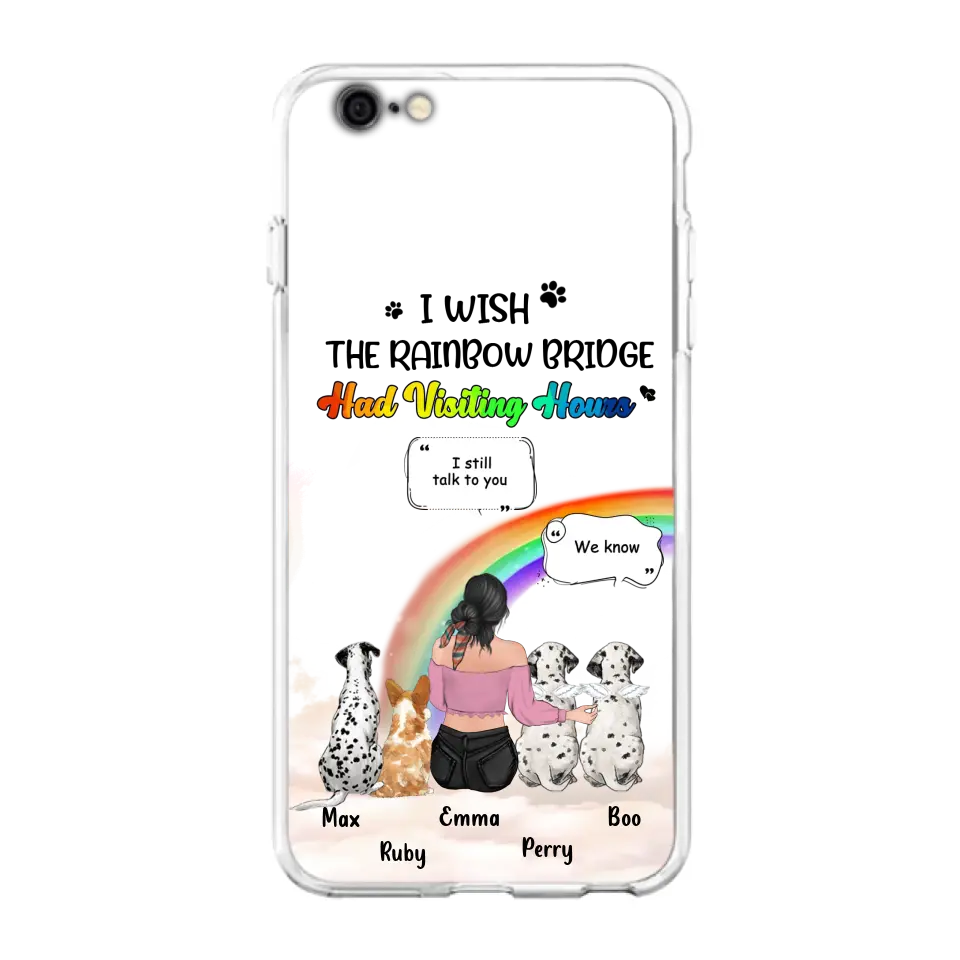 Personalized Pet Mom Phone Case - Up to 4 Pets - Memorial Gift Idea for Dog/Cat Lovers - I Wish The Rainbow Bridge Had Visiting Hours - Case for iPhone/Samsung
