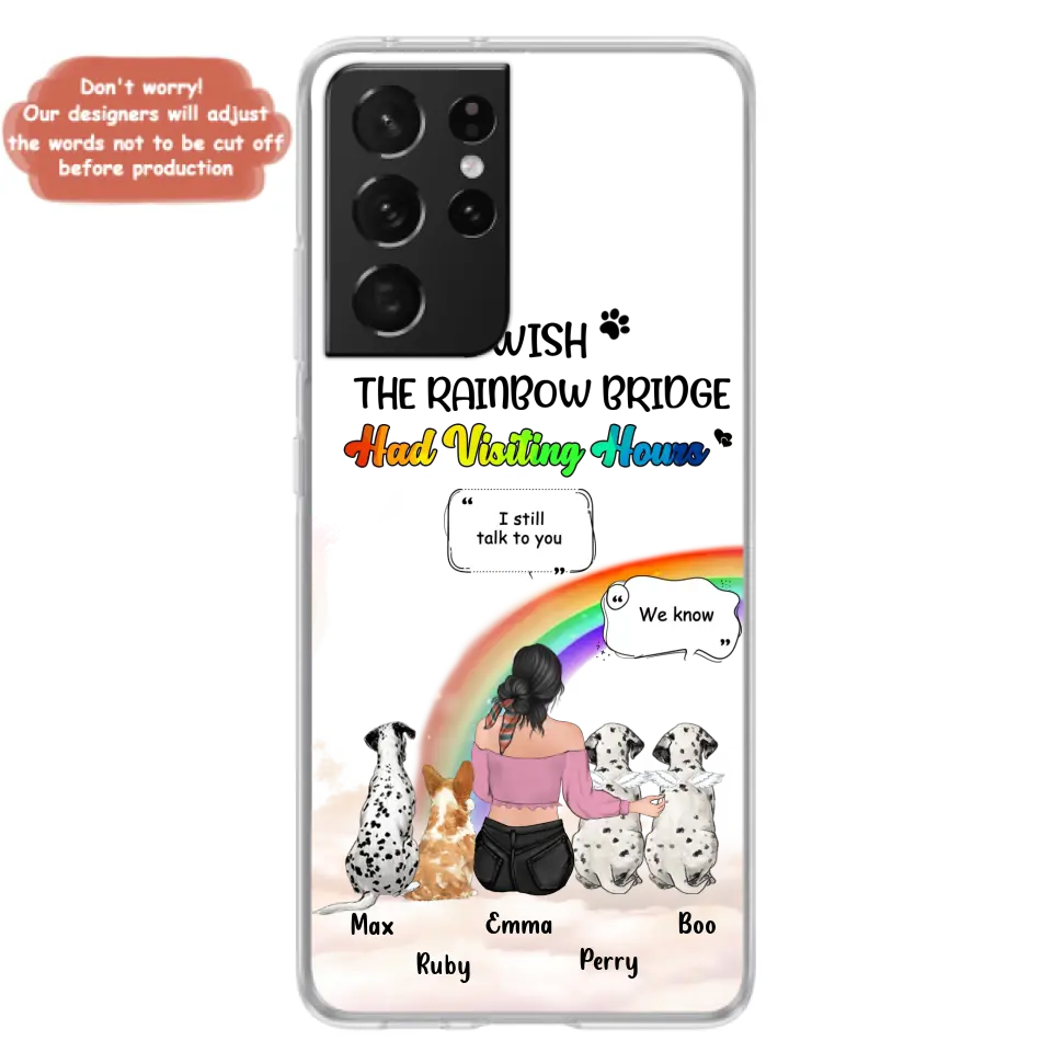 Personalized Pet Mom Phone Case - Up to 4 Pets - Memorial Gift Idea for Dog/Cat Lovers - I Wish The Rainbow Bridge Had Visiting Hours - Case for iPhone/Samsung
