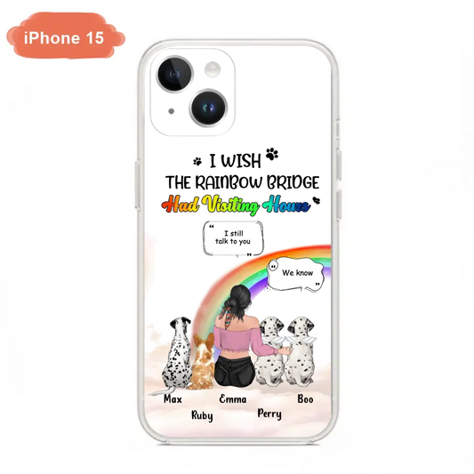 Personalized Pet Mom Phone Case - Up to 4 Pets - Memorial Gift Idea for Dog/Cat Lovers - I Wish The Rainbow Bridge Had Visiting Hours - Case for iPhone/Samsung