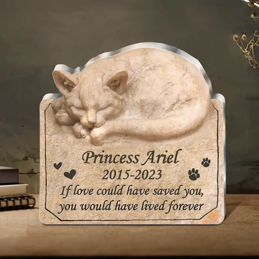 Personalized Memorial Cat Acrylic Plaque - Gift Idea For Cat Lover - If Love Could Have Saved You, You Would Have Lived Forever