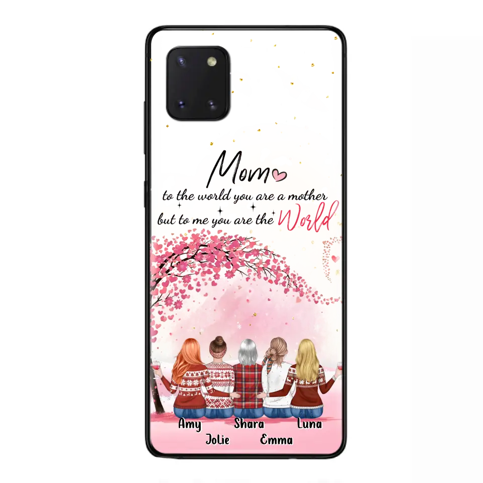 Personalized Mom Phone Case - Mother With Up to 4 Daughters - Gift Idea For Mother's Day From Daughter - To Me You Are The World - Case For iPhone/Samsung