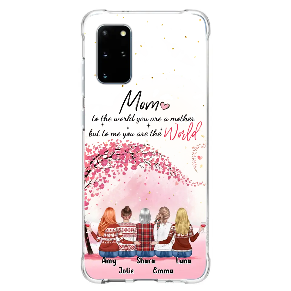 Personalized Mom Phone Case - Mother With Up to 4 Daughters - Gift Idea For Mother's Day From Daughter - To Me You Are The World - Case For iPhone/Samsung