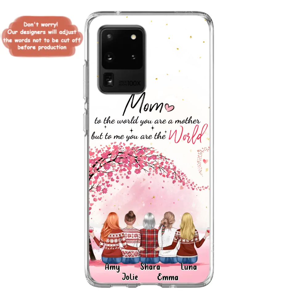 Personalized Mom Phone Case - Mother With Up to 4 Daughters - Gift Idea For Mother's Day From Daughter - To Me You Are The World - Case For iPhone/Samsung
