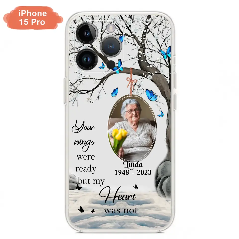 Personalized Memorial Photo Phone Case - Upload Photo - Memorial Gift Idea For Family Member - Your Wings Were Ready But My Heart Was Not - Case For iPhone/Samsung