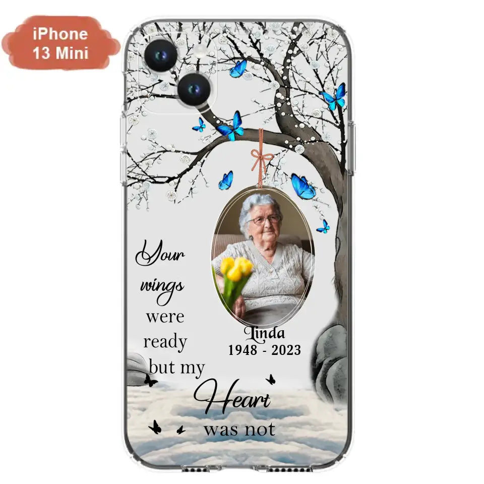 Personalized Memorial Photo Phone Case - Upload Photo - Memorial Gift Idea For Family Member - Your Wings Were Ready But My Heart Was Not - Case For iPhone/Samsung