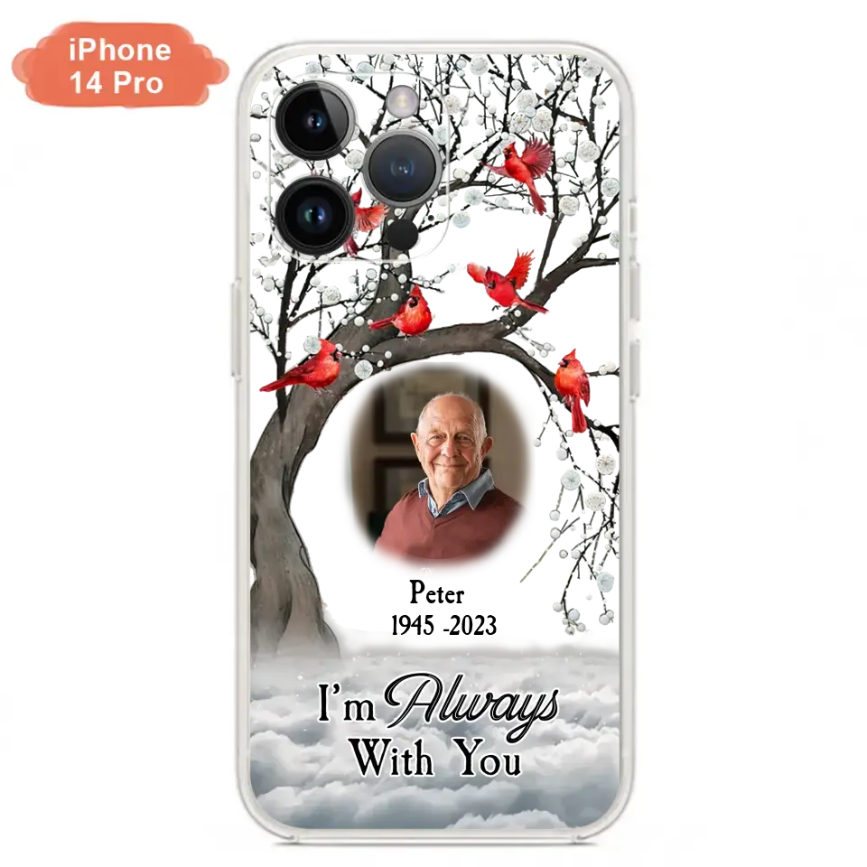 Personalized Memorial Photo Phone Case - Upload Photo - Memorial Gift Idea For Family Member - I'm Always With You - Case For iPhone/Samsung