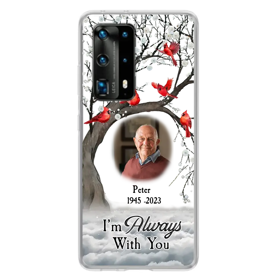 Custom Personalized Memorial Photo Phone Case - Upload Photo - Memorial Gift Idea For Family Member - I'm Always With You - Case For Xiaomi/ Oppo/ Huawei