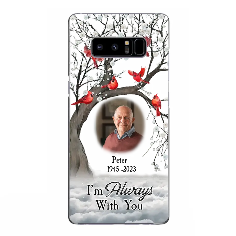 Personalized Memorial Photo Phone Case - Upload Photo - Memorial Gift Idea For Family Member - I'm Always With You - Case For iPhone/Samsung