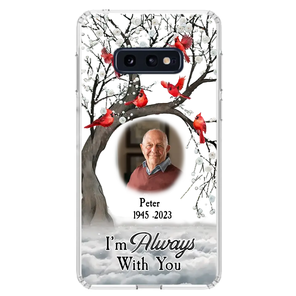 Personalized Memorial Photo Phone Case - Upload Photo - Memorial Gift Idea For Family Member - I'm Always With You - Case For iPhone/Samsung