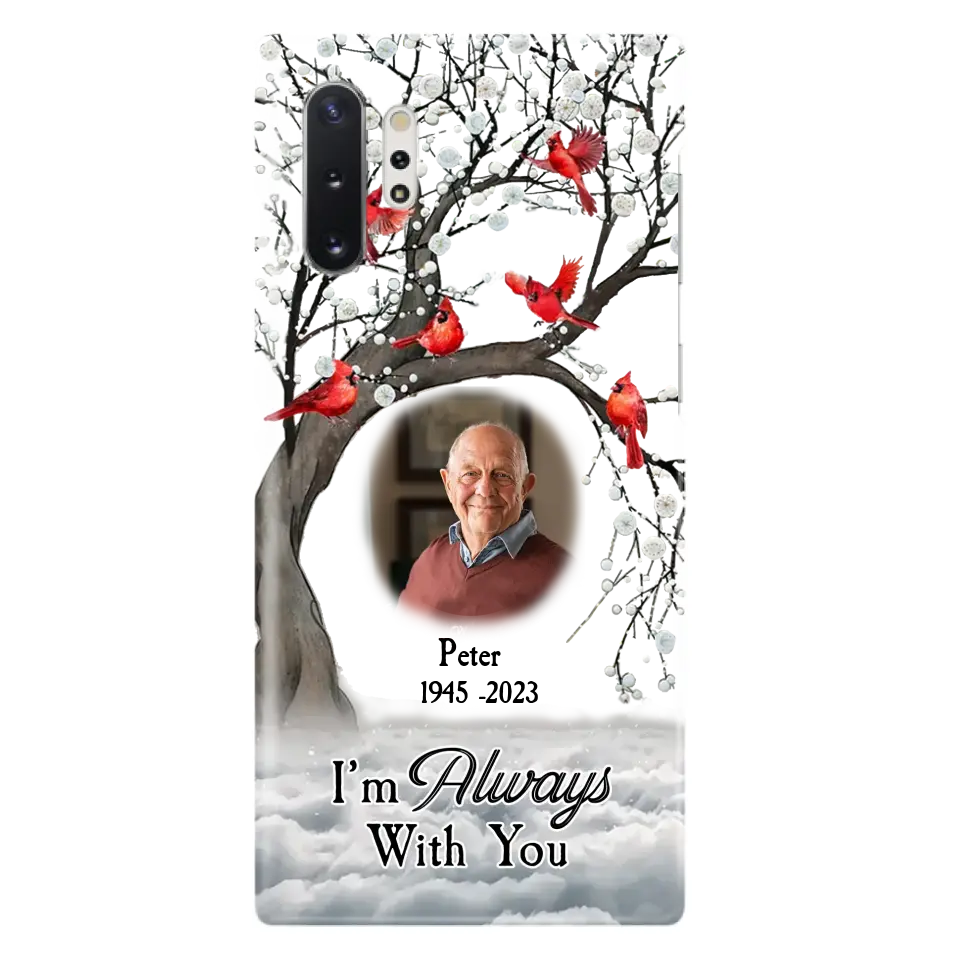 Personalized Memorial Photo Phone Case - Upload Photo - Memorial Gift Idea For Family Member - I'm Always With You - Case For iPhone/Samsung
