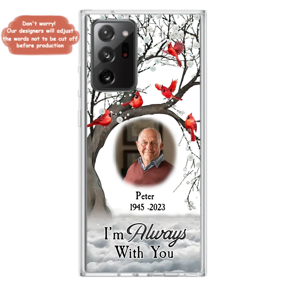 Personalized Memorial Photo Phone Case - Upload Photo - Memorial Gift Idea For Family Member - I'm Always With You - Case For iPhone/Samsung