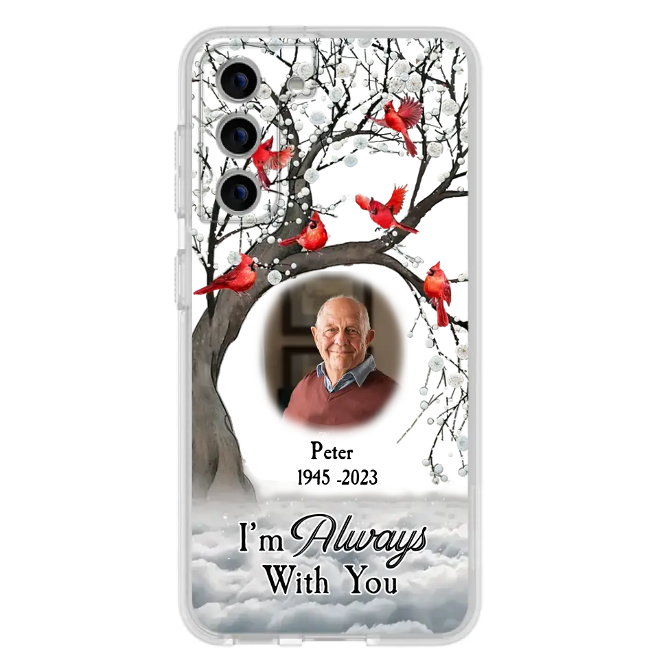 Personalized Memorial Photo Phone Case - Upload Photo - Memorial Gift Idea For Family Member - I'm Always With You - Case For iPhone/Samsung