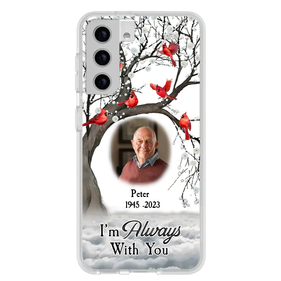 Personalized Memorial Photo Phone Case - Upload Photo - Memorial Gift Idea For Family Member - I'm Always With You - Case For iPhone/Samsung