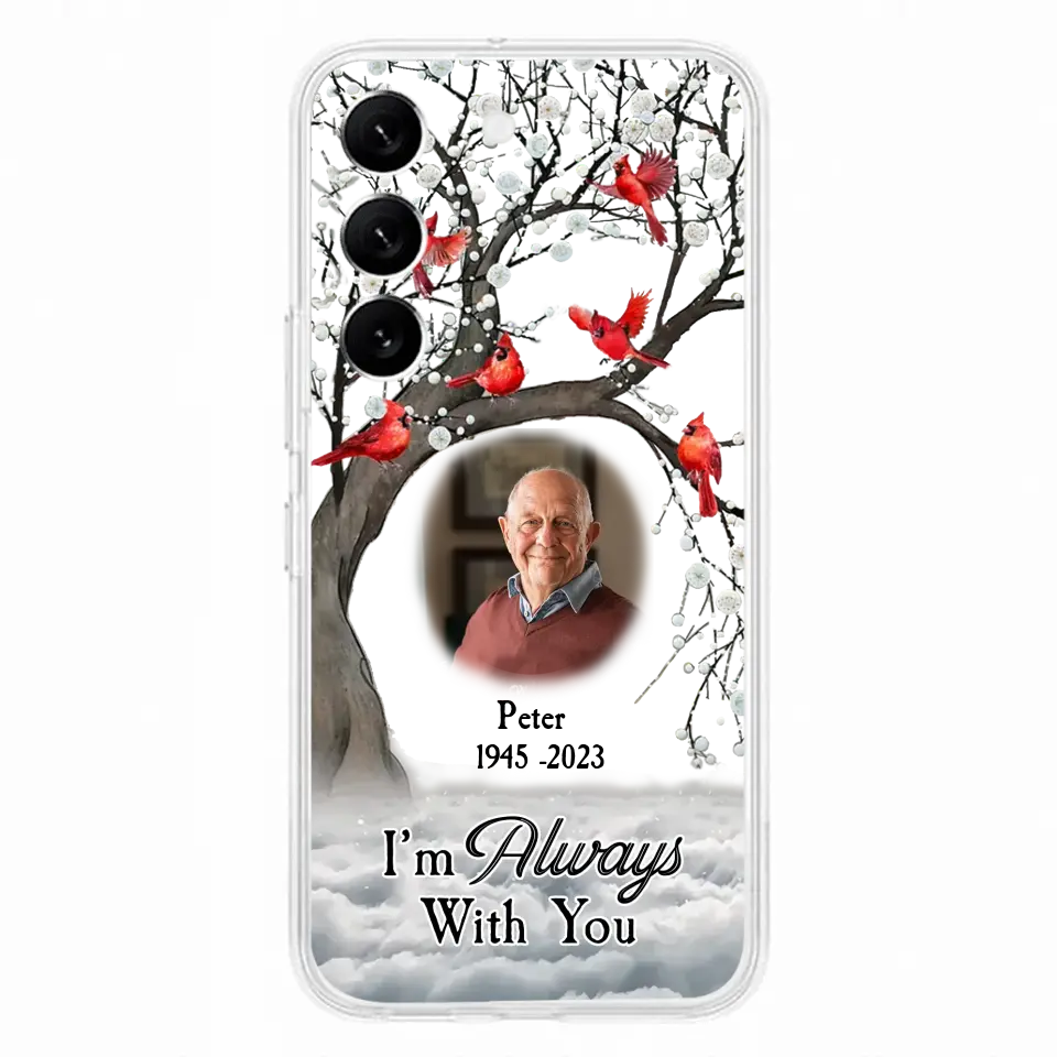 Personalized Memorial Photo Phone Case - Upload Photo - Memorial Gift Idea For Family Member - I'm Always With You - Case For iPhone/Samsung