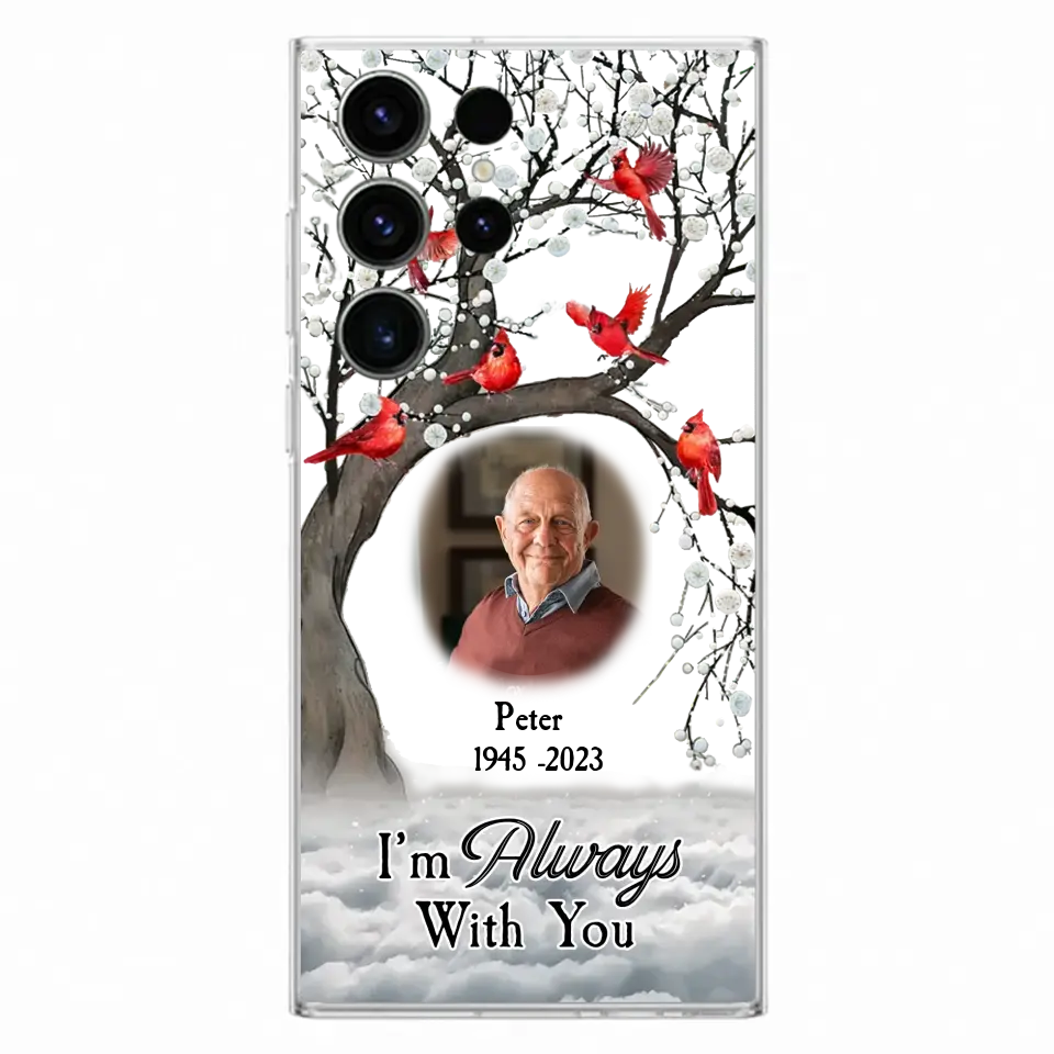 Personalized Memorial Photo Phone Case - Upload Photo - Memorial Gift Idea For Family Member - I'm Always With You - Case For iPhone/Samsung