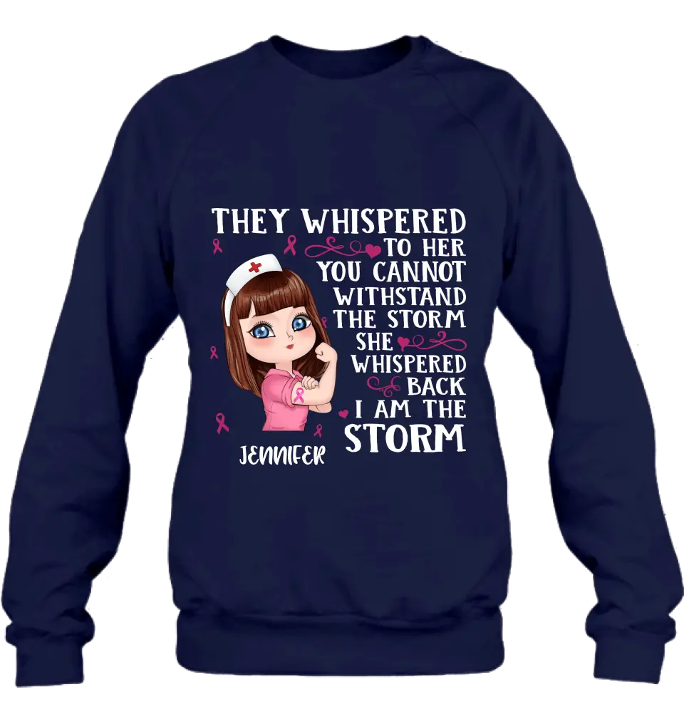 Personalized Breast Cancer Girl Shirt/Hoodie - Gift Idea For Breast Cancer Girl - She Whispered Back I Am The Storm