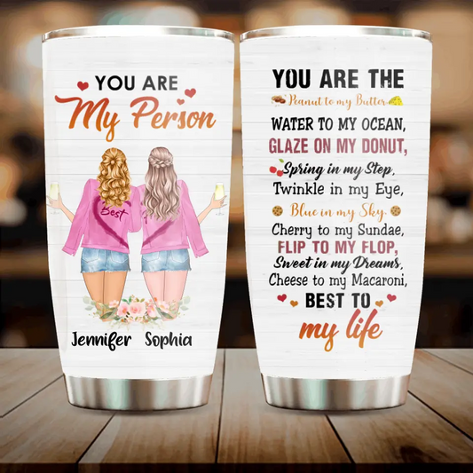 Personalized Besties Tumbler - Gift Idea For Friends/Sisters/Besties - You Are My Person