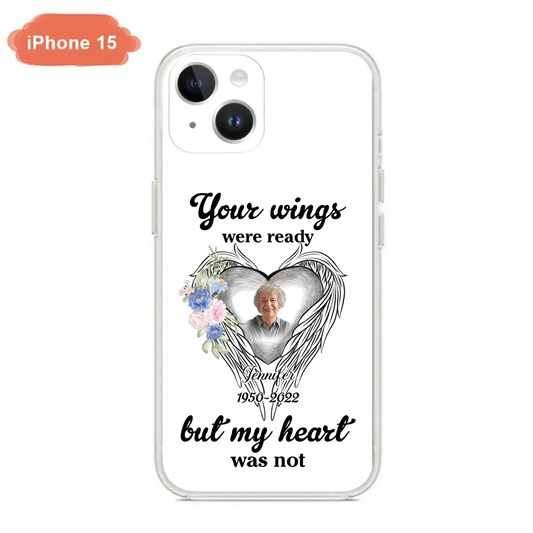 Custom Personalized Memorial Photo Phone Case - Memorial Gift Idea - Your Wings Were Ready But My Heart Was Not
