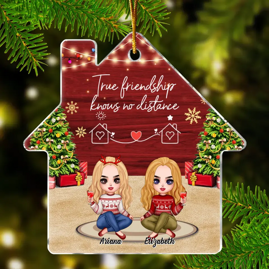 Personalized Friend House Acrylic Ornament - Gift Idea For Friend/Sister - True Friendship Knows No Distance