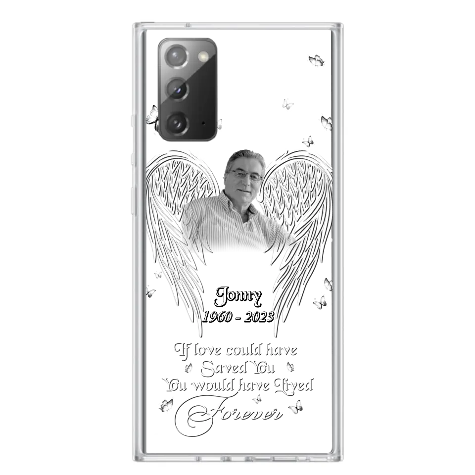 Custom Personalized Memorial Photo Phone Case - Gift Idea For Family - If Love Could Have Saved You You Would Have Lived Forever - Case For iPhone/Samsung