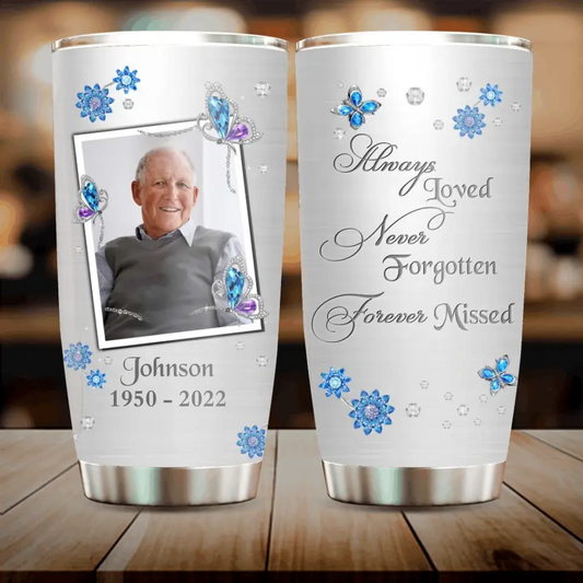 Personalized Memorial Photo Tumbler - Memorial Gift Idea For Family - Always Loved Never Forgotten Forever Missed