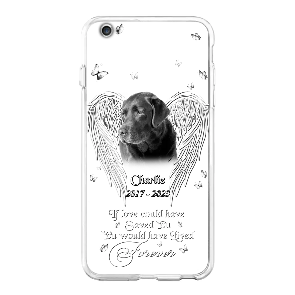 Custom Personalized Memorial Photo Phone Case - Gift Idea For Pet Lovers - If Love Could Have Saved You You Would Have Lived Forever - Case For iPhone/Samsung