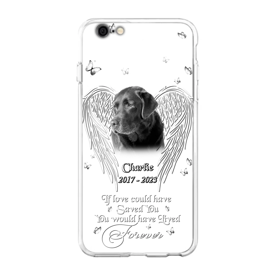 Custom Personalized Memorial Photo Phone Case - Gift Idea For Pet Lovers - If Love Could Have Saved You You Would Have Lived Forever - Case For iPhone/Samsung