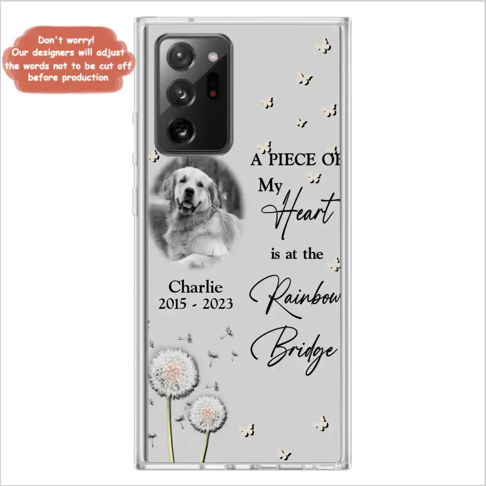 Personalized Memorial Phone Case - Upload Photo - Memorial Gift Idea For Pet Lover - A Piece Of My Heart Is At The Rainbow Bridge - Case For iPhone/Samsung