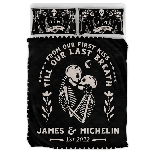Personalized Skull Couple Quilt Bed Sets - Memorial Gift Idea For Him/Her - From Our First Kiss Till Our Last Breath