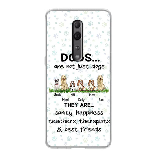 Personalized Dogs Phone Case - Gift Idea For Dog Lovers - Up to 4 Dogs - Dogs Are Not Just Dogs They Are Sanity Happiness Teachers Therapists & Best Friends - Case For Oppo/Xiaomi/Huawei