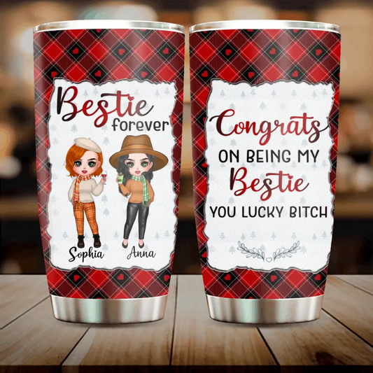 Personalized Besties Tumbler - Gift Idea For Friends/Sisters/Besties - Congrats On Being My Bestie You Lucky Bitch