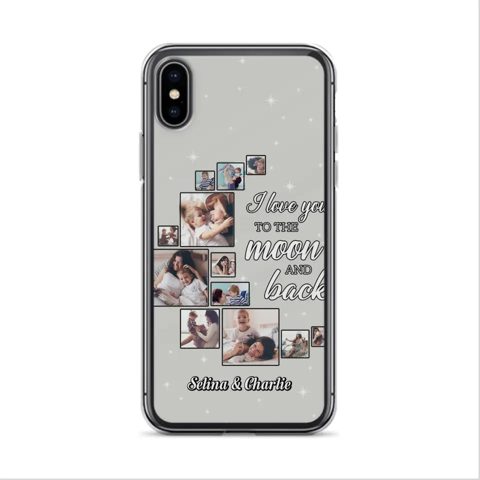 Custom Personalized Mom & Kid Photo Phone Case - Gift Idea For Children/Mom - Upload Photo - Case For iPhone/Samsung - I Love You To The Moon And Back