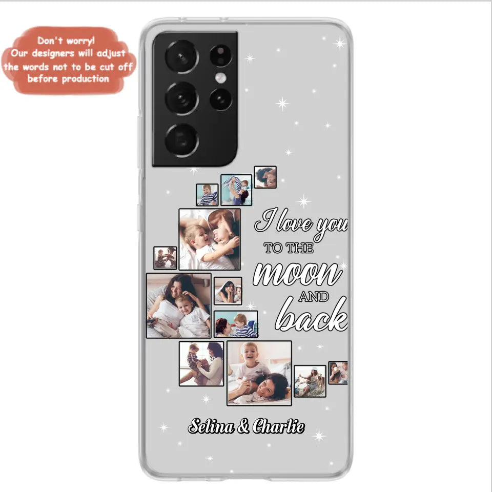 Custom Personalized Mom & Kid Photo Phone Case - Gift Idea For Children/Mom - Upload Photo - Case For iPhone/Samsung - I Love You To The Moon And Back