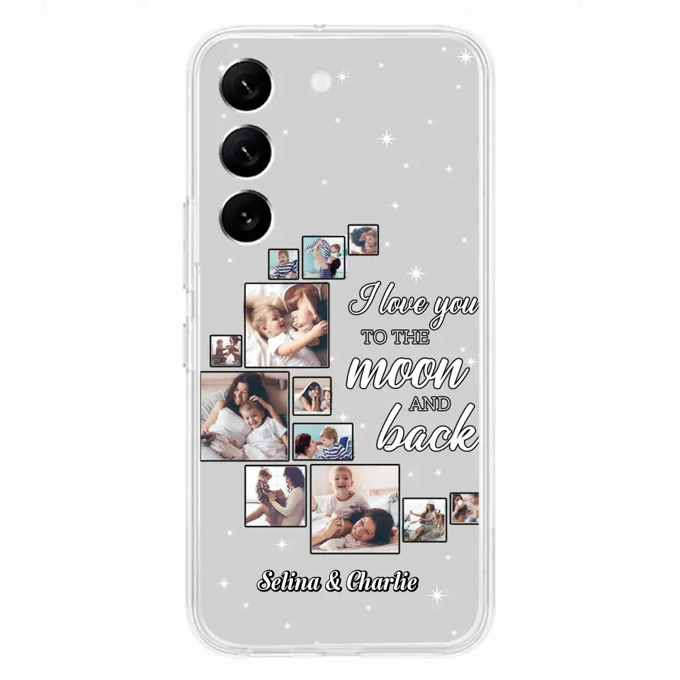 Custom Personalized Mom & Kid Photo Phone Case - Gift Idea For Children/Mom - Upload Photo - Case For iPhone/Samsung - I Love You To The Moon And Back