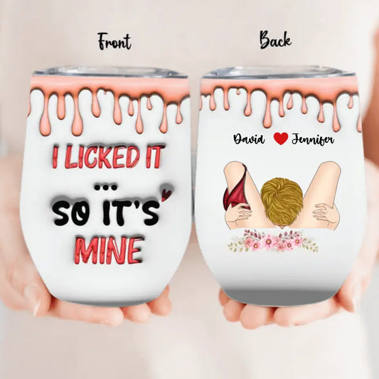 Personalized Couple Wine Tumbler - Gift Idea For Couple/Him/Her/Valentine's Day - I Licked It So It's Mine