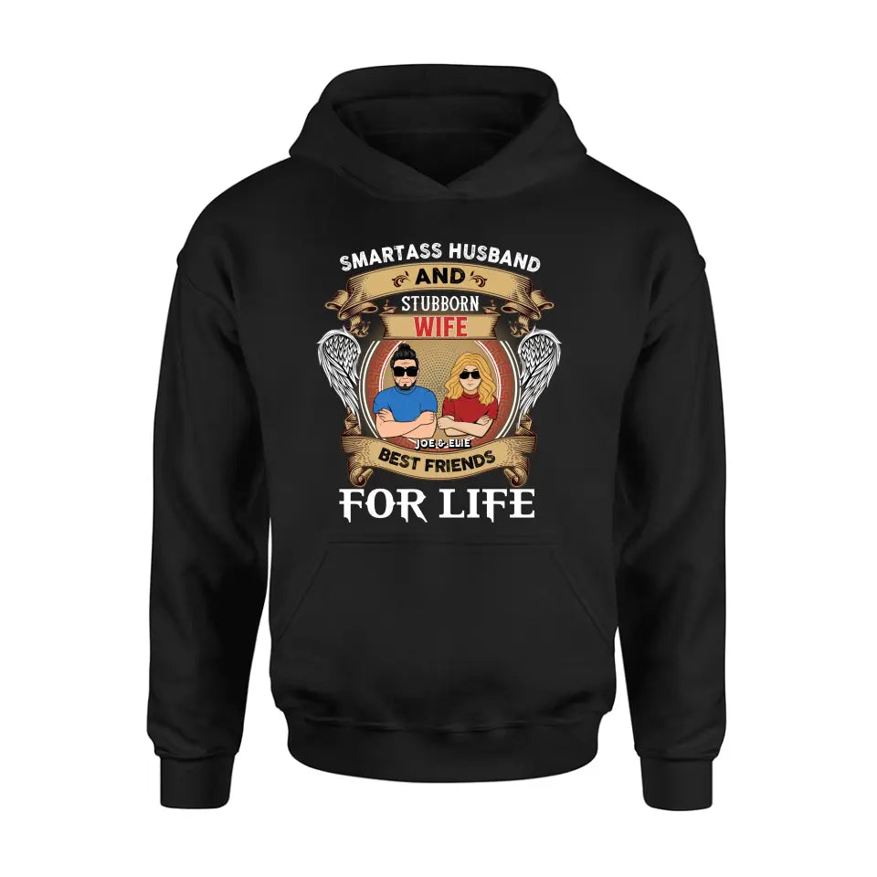 Personalized Wife And Husband Shirt/Hoodie - Gift Idea For Couple/Him/Her - Smartass Husband And Stubborn Wife Best Friends For Life
