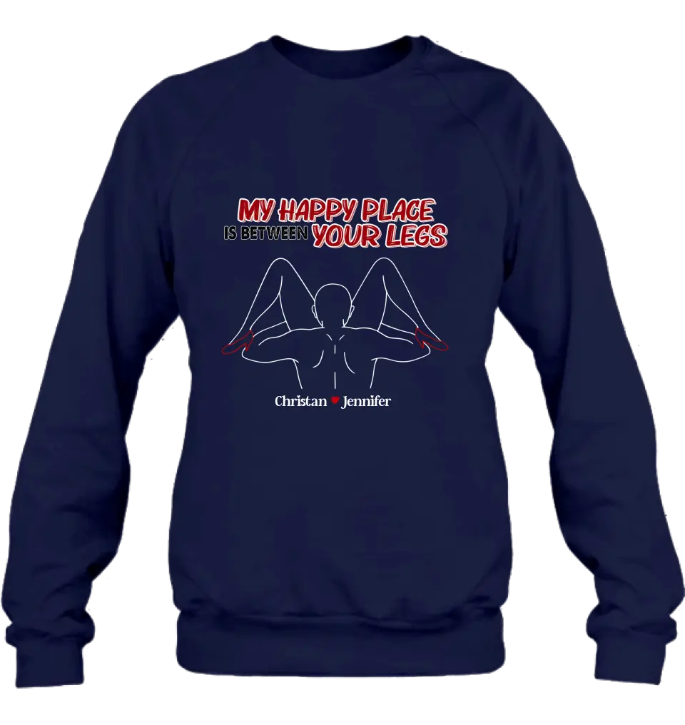 Personalized Couple Shirt/Hoodie - Gift Idea For Husband From Wife/Couple Gift - My Happy Place Is Between Your Legs