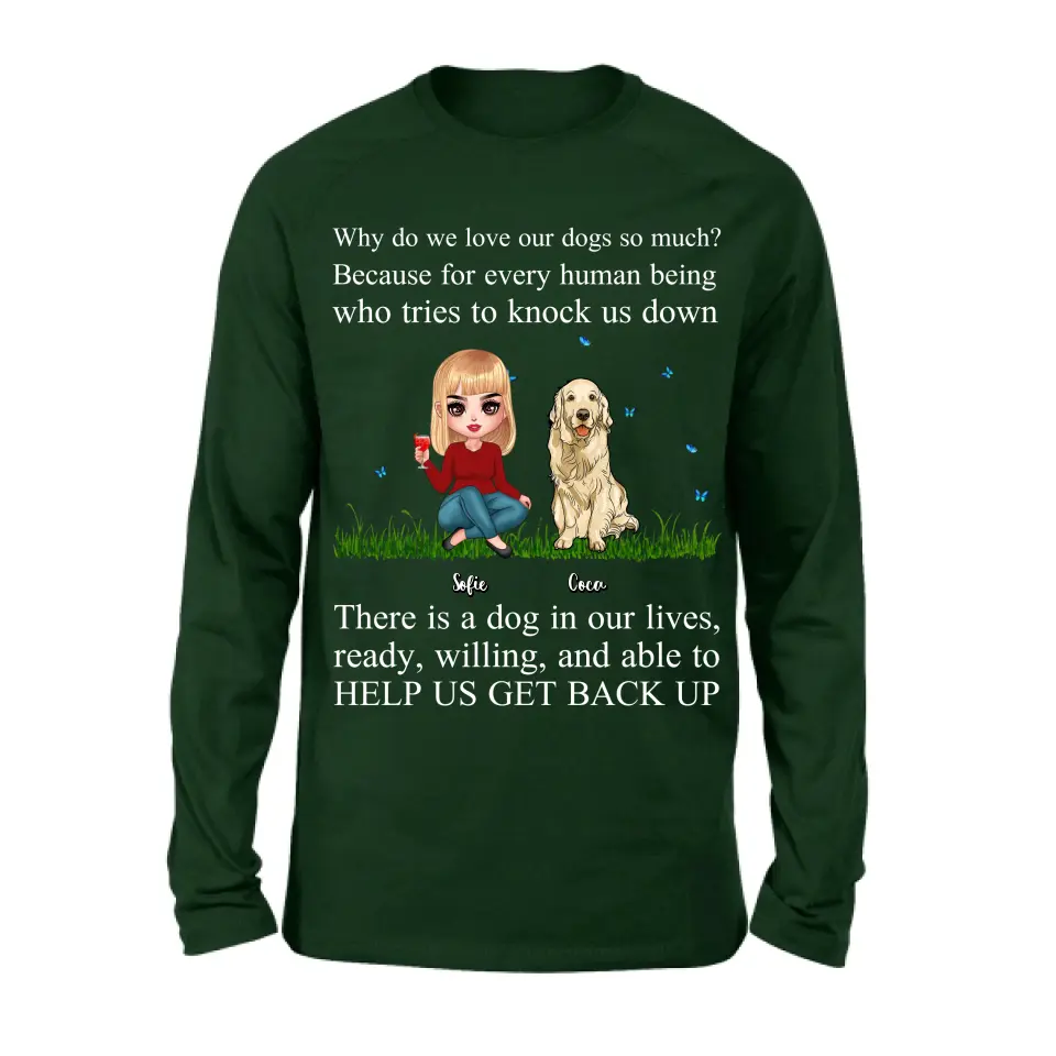 Personalized Dog Mom T-Shirt/Long Sleeve/Sweatshirt/Hoodie - Up to 4 Pets - Gift Idea For Dog/Cat Owner - Why Do We Love Our Dogs So Much