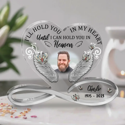 Personalized Memorial Acrylic Plaque - Upload Photo - Memorial Gift Idea - I'll Hold You In My Heart Until I Can Hold You In Heaven