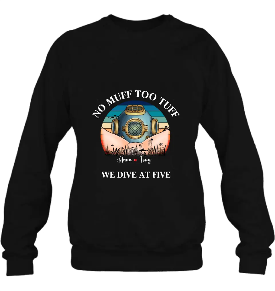 Personalized Funny Couple T-Shirt/Long Sleeve/Sweatshirt/Hoodie - Gift Idea For Couple - No Muff Too Tuff